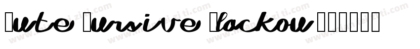 Cute Cursive Blackou字体转换